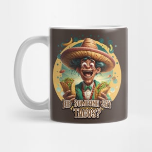 Did Someone Say Tacos? Mug